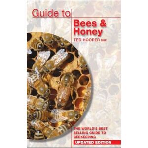 Hooper, Ted Guide to Bees & Honey: The World's Best Selling Guide to Beekeeping Hooper, Ted Guide to Bees & Honey: The World's Best Selling Guide to Beekeeping