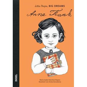 Sanchez Vegara, Isabel Anne Frank: Little People, Big Dreams. Deutsche Ausgabe Sanchez Vegara, Isabel Anne Frank: Little People, Big Dreams. Deutsche Ausgabe