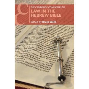 The Cambridge Companion to Law in the Hebrew Bible (Cambridge Companions to Religion) The Cambridge Companion to Law in the Hebrew Bible (Cambridge Companions to Religion)