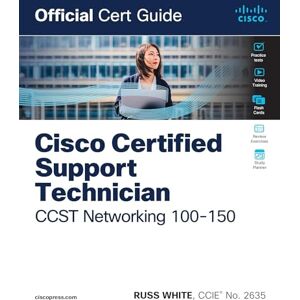 White, Russ Cisco Certified Support Technician CCST Networking 100-150 Official Cert Guide White, Russ Cisco Certified Support Technician CCST Networking 100-150 Official Cert Guide