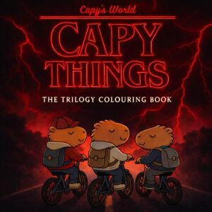 Colouring, Studio Z Capy Things The Trilogy Colouring Book: A Strange Kawaii Adventure into the Capyside Down with the Cutest Capybara & Friends (Capy's World Colouring Books) Colouring, Studio Z Capy Things The Trilogy Colouring Book: A Strange Kawaii Adventure into the Capyside Down with the Cutest Capybara & Friends (Capy's World Colouring Books)
