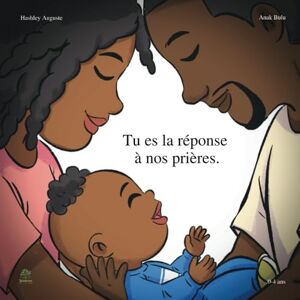 Auguste, Hashley Tu es la réponse à nos prières Livre chrétien pour enfant de 0 à 7 ans sur la prière, l'attente d'avoir un enfant et la gratitude envers Dieu. ... enfant.: Yaël apprend tome 7 (Yael apprend) Auguste, Hashley Tu es la réponse à nos prières Livre chrétien pour enfant de 0 à 7 ans sur la prière, l'attente d'avoir un enfant et la gratitude envers Dieu. ... enfant.: Yaël apprend tome 7 (Yael apprend)