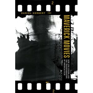 Herbert, Daniel Maverick Movies: New Line Cinema and the Transformation of American Film Herbert, Daniel Maverick Movies: New Line Cinema and the Transformation of American Film