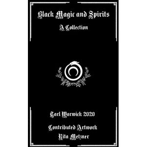 Warwick Black Magic and Spirits: A Collection Warwick Black Magic and Spirits: A Collection