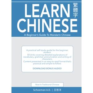 Schoeman, Abel Daniel Learn Chinese: A Beginner's Guide to Mandarin Chinese (Traditional Chinese): A practical self-study guide for the beginner student. Schoeman, Abel Daniel Learn Chinese: A Beginner's Guide to Mandarin Chinese (Traditional Chinese): A practical self-study guide for the beginner student.
