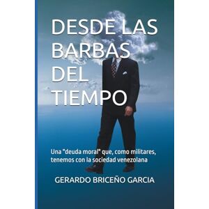 GARCIA, GERARDO BRICEÑO DESDE LAS BARBAS DEL TIEMPO: Una “deuda moral” que, como militares, tenemos con la sociedad venezolana GARCIA, GERARDO BRICEÑO DESDE LAS BARBAS DEL TIEMPO: Una “deuda moral” que, como militares, tenemos con la sociedad venezolana