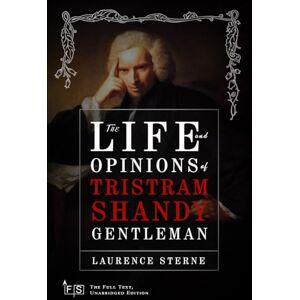 Sterne, Laurence The Life and Opinions of Tristram Shandy, Gentleman: Classic Edition Republished by North Publishers Sterne, Laurence The Life and Opinions of Tristram Shandy, Gentleman: Classic Edition Republished by North Publishers
