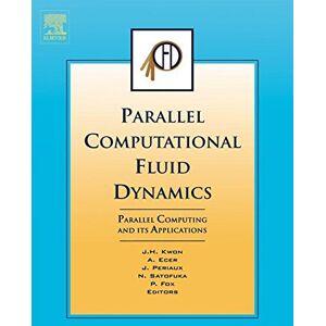 Elsevier Science Parallel Computational Fluid Dynamics 2006: Parallel Computing and its Applications Elsevier Science Parallel Computational Fluid Dynamics 2006: Parallel Computing and its Applications