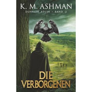 K&M Dunkler Adler II: Die Verborgenen K&M Dunkler Adler II: Die Verborgenen