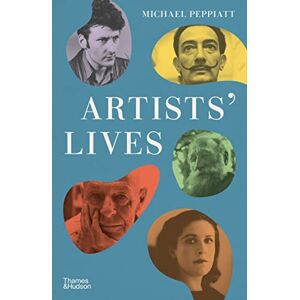 Peppiatt, Michael Artists' Lives Peppiatt, Michael Artists' Lives