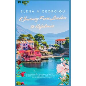 Georgiou, Elena Maria A Journey From London To Kefalonia (Waves Of Change: The Kefalonia Series) Georgiou, Elena Maria A Journey From London To Kefalonia (Waves Of Change: The Kefalonia Series)