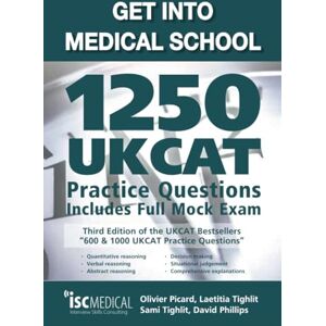 Picard, Olivier Get into Medical School 1250 UKCAT Practice Questions. Includes Full Mock Exam Picard, Olivier Get into Medical School 1250 UKCAT Practice Questions. Includes Full Mock Exam