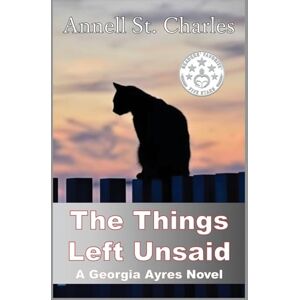 St Charles, Annell The Things Left Unsaid St Charles, Annell The Things Left Unsaid