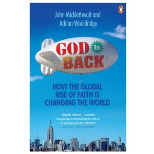 Wooldridge, Adrian God is Back: How the Global Rise of Faith is Changing the World Wooldridge, Adrian God is Back: How the Global Rise of Faith is Changing the World