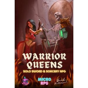 Patterson, Noah Warrior Queens: Solo Sword & Sorcery RPG Patterson, Noah Warrior Queens: Solo Sword & Sorcery RPG