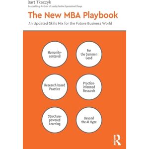 Tkaczyk, Bart The New MBA Playbook: An Updated Skills Mix for the Future Business World Tkaczyk, Bart The New MBA Playbook: An Updated Skills Mix for the Future Business World