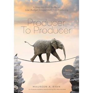 Ryan, Maureen A. Producer to Producer: A Step-by-Step Guide to Low-Budget Independent Film Producing (3rd Edition): 0 Ryan, Maureen A. Producer to Producer: A Step-by-Step Guide to Low-Budget Independent Film Producing (3rd Edition): 0