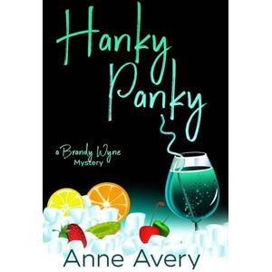 Avery HANKY PANKY: A Brandy Wyne Mystery Avery HANKY PANKY: A Brandy Wyne Mystery