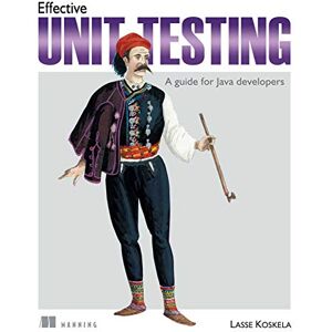 Manning Effective Unit Testing: A guide for Java developers Manning Effective Unit Testing: A guide for Java developers