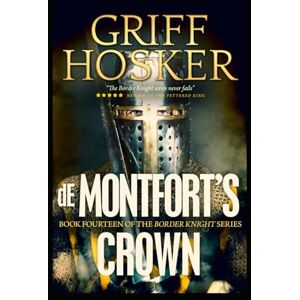 Hosker, Griff de Montfort's Crown (Border Knight) Hosker, Griff de Montfort's Crown (Border Knight)