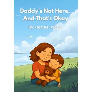 Wilson Daddy's Not Here, And That's Okay. Wilson Daddy's Not Here, And That's Okay.
