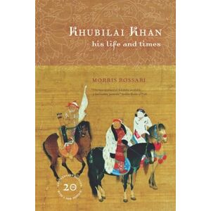 Rossabi, Morris Khubilai Khan: His Life and Times: His Life and Times, 20th Anniversary Edition, With a New Preface Rossabi, Morris Khubilai Khan: His Life and Times: His Life and Times, 20th Anniversary Edition, With a New Preface