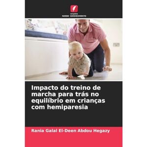 Galal El-Deen Abdou Hegazy, Rania Impacto do treino de marcha para trás no equilíbrio em crianças com hemiparesia Galal El-Deen Abdou Hegazy, Rania Impacto do treino de marcha para trás no equilíbrio em crianças com hemiparesia