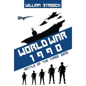 Stroock, William World War 1990: Battle of the Three Seas: 6 Stroock, William World War 1990: Battle of the Three Seas: 6