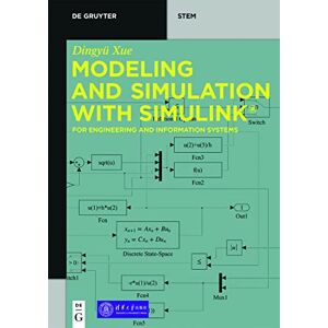 De Gruyter Modeling and Simulation with Simulink®: For Engineering and Information Systems ( STEM) De Gruyter Modeling and Simulation with Simulink®: For Engineering and Information Systems ( STEM)