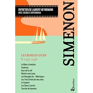 Simenon, Georges Les Romans durs, Tome 3 1937-1938: Volume 3, 1937-1938 Simenon, Georges Les Romans durs, Tome 3 1937-1938: Volume 3, 1937-1938