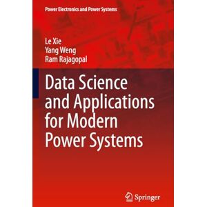 Xie, Le Data Science and Applications for Modern Power Systems (Power Electronics and Power Systems) Xie, Le Data Science and Applications for Modern Power Systems (Power Electronics and Power Systems)