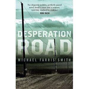 Smith, Michael Farris Desperation Road : Now a Major film release 2023 Smith, Michael Farris Desperation Road : Now a Major film release 2023