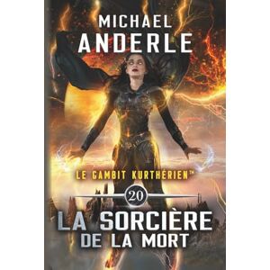 Anderle, Michael La sorcière de la mort (Le gambit kurthérien™) Anderle, Michael La sorcière de la mort (Le gambit kurthérien™)