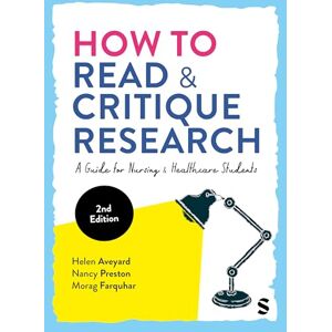 Aveyard, Helen How to Read and Critique Research: A Guide for Nursing and Healthcare Students Aveyard, Helen How to Read and Critique Research: A Guide for Nursing and Healthcare Students