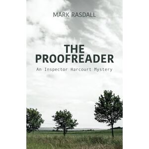 Rasdall, Mark The Proofreader: An Inspector Harcourt Mystery Book 1 (Inspector Harcourt Murder Mystery Series) Rasdall, Mark The Proofreader: An Inspector Harcourt Mystery Book 1 (Inspector Harcourt Murder Mystery Series)