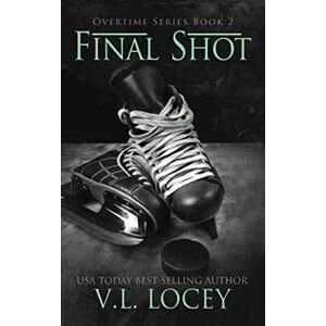 Locey, V.L. Final Shot (Overtime Series #2) Locey, V.L. Final Shot (Overtime Series #2)
