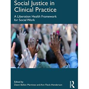 Allied Social Justice in Clinical Practice: A Liberation Health Framework for Social Work Allied Social Justice in Clinical Practice: A Liberation Health Framework for Social Work