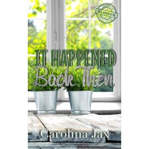 Jax, Carolina It Happened Back Then: A Nilsson Family Novel Special Edition Paperback: Nilsson Family Series: Special Edition Paperback (Nilsson Family Series: Special Edition Paperbacks) Jax, Carolina It Happened Back Then: A Nilsson Family Novel Special Edition Paperback: Nilsson Family Series: Special Edition Paperback (Nilsson Family Series: Special Edition Paperbacks)