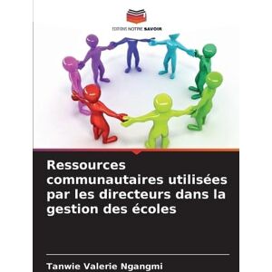 Ngangmi, Tanwie Valerie Ressources communautaires utilisées par les directeurs dans la gestion des écoles Ngangmi, Tanwie Valerie Ressources communautaires utilisées par les directeurs dans la gestion des écoles