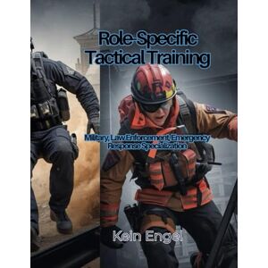Engel, Kein Role-Specific Tactical Training: Military, Law Enforcement, Emergency Response Specialization (Tactical Fitness System) Engel, Kein Role-Specific Tactical Training: Military, Law Enforcement, Emergency Response Specialization (Tactical Fitness System)