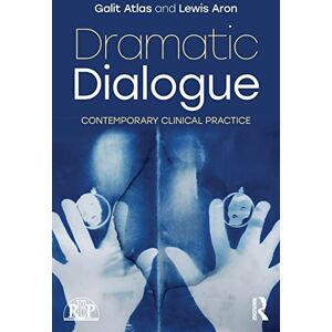 Atlas, Galit Dramatic Dialogue: Contemporary Clinical Practice (Relational Perspectives Book Series) Atlas, Galit Dramatic Dialogue: Contemporary Clinical Practice (Relational Perspectives Book Series)