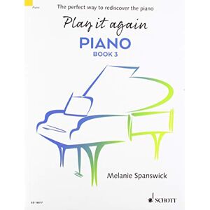 Melanie Spanswick Play it again: Piano Book 3 The perfect way to rediscover the piano sheet music ED14017 Melanie Spanswick Play it again: Piano Book 3 The perfect way to rediscover the piano sheet music ED14017