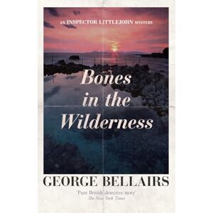 Bellairs, George Bones in the Wilderness: Volume 30 (The Inspector Littlejohn Mysteries) Bellairs, George Bones in the Wilderness: Volume 30 (The Inspector Littlejohn Mysteries)