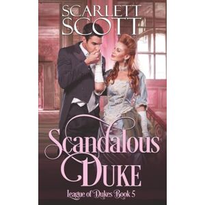 Scott Scandalous Duke: 5 (League of Dukes) Scott Scandalous Duke: 5 (League of Dukes)