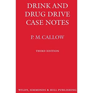 Callow, P M Drink and Drug Drive Cases Notes Callow, P M Drink and Drug Drive Cases Notes
