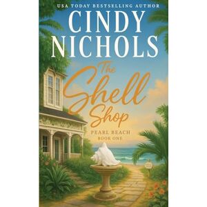 Nichols, Cindy The Shell Shop: 1 (Pearl Beach) Nichols, Cindy The Shell Shop: 1 (Pearl Beach)