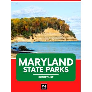 Publishing, Y4 Maryland State Parks Bucket List: Travel Guide & Adventure Journal for Exploring Maryland's State Parks – Hikes, Camping, Wildlife, and Must-See Sights with Space for Notes & Memories Publishing, Y4 Maryland State Parks Bucket List: Travel Guide & Adventure Journal for Exploring Maryland's State Parks – Hikes, Camping, Wildlife, and Must-See Sights with Space for Notes & Memories