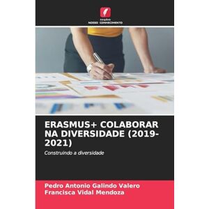 Galindo Valero, Pedro Antonio Erasmus+ Colaborar Na Diversidade (2019-2021): Construindo a diversidade Galindo Valero, Pedro Antonio Erasmus+ Colaborar Na Diversidade (2019-2021): Construindo a diversidade