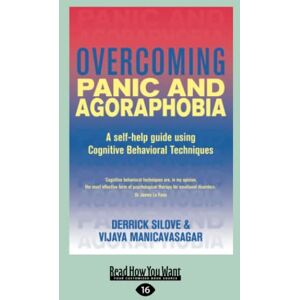 Manicavasagar, Derrick Silove and Vijaya Overcoming Panic and Agoraphobia: A Self-help Guide Using Cognitive Bahvioural Techniques Manicavasagar, Derrick Silove and Vijaya Overcoming Panic and Agoraphobia: A Self-help Guide Using Cognitive Bahvioural Techniques