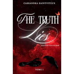 Saintviteux, Cassandra The Truth Lies Tome 1: Édition collector Saintviteux, Cassandra The Truth Lies Tome 1: Édition collector